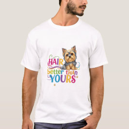 Camiseta Silky Terrier (Hair better than yours)