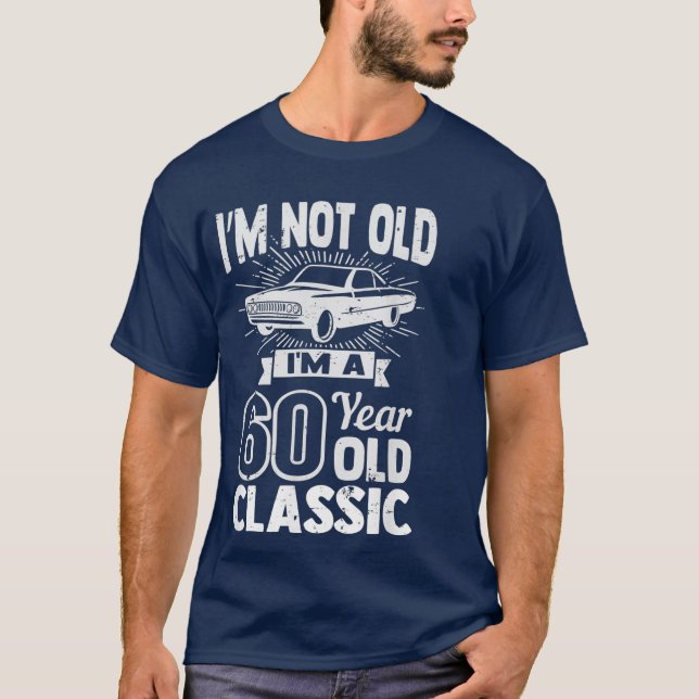 Camiseta Silly 60th Birthday Tshirt Im Not Old 60 Year (Frente)