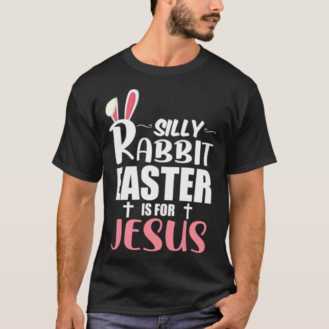Camiseta Silly Rabbit Easter Is For Jesus (Frente)
