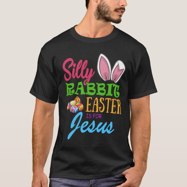 Camiseta SILLY RABBIT EASTER is for JESUS (Frente)