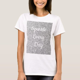 Camiseta Silver glitter Sparkle todo dia texto personalizar
