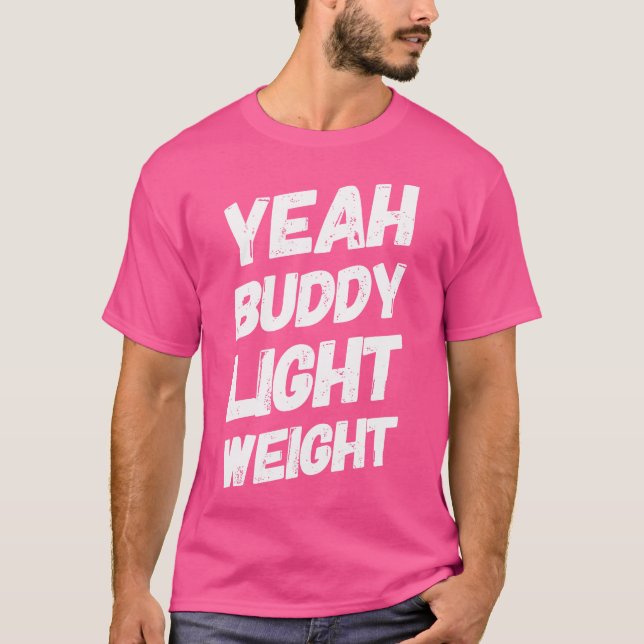 Camiseta Sim, Buddy Light, Tee Engraçado, Bodybuilding Diz (Frente)