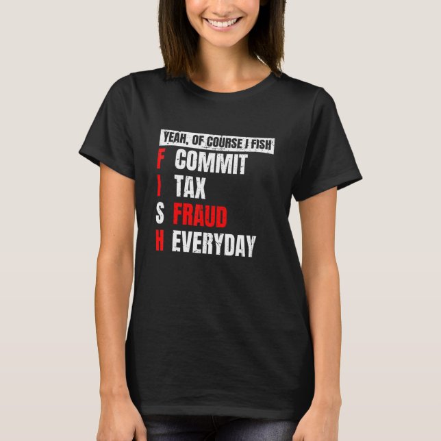 Camiseta Sim, Claro Que Eu Pego Cometer Fraude Fiscal Pesca (Frente)