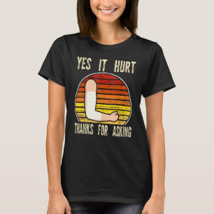 Camiseta sim, dói, obrigado por perguntar, fraturado, quebr