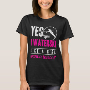 Camiseta Sim Esqui Aquático Como Uma Garota Quero Uma Lição