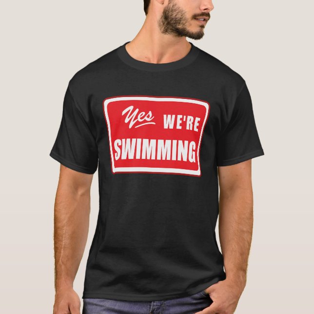 Camiseta Sim, estamos a nadar natação a juntar a piscina do (Frente)