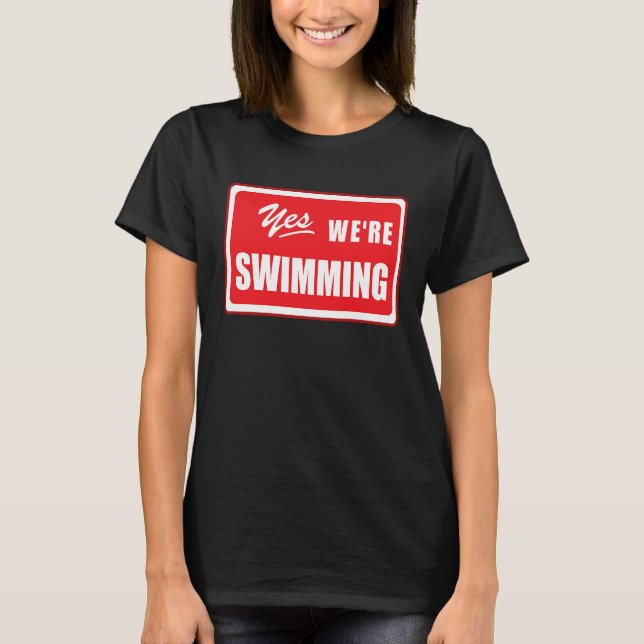 Camiseta Sim, estamos a nadar natação a juntar a piscina do (Frente)
