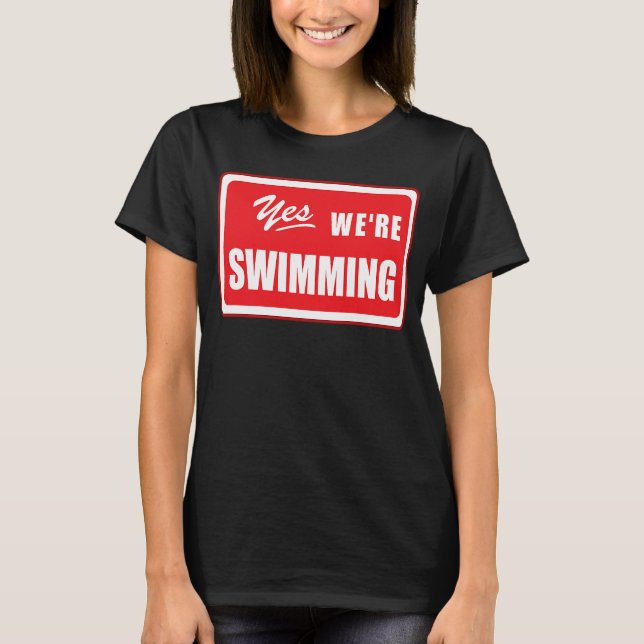 Camiseta Sim, estamos a nadar natação a juntar a piscina do (Frente)