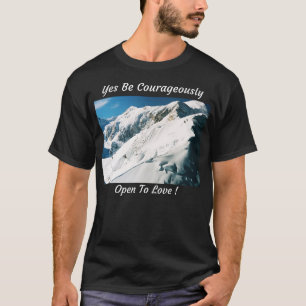 Camiseta Sim Esteja Corajosamente Aberto Para Amar Sujeira