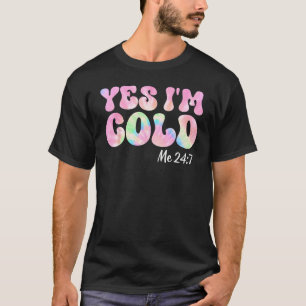 Camiseta Sim, estou com frio 24 7 Groovy Tie Dye Citação S