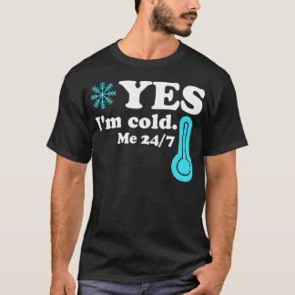 Camiseta Sim, estou frio 24 7 Engraçada Citação Sarcástica 