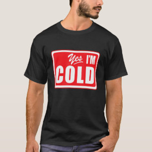 Camiseta Sim, estou frio 24 7 Esportes Literalmente Congela