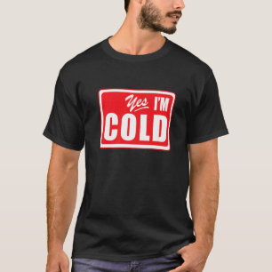 Camiseta Sim, estou frio 24 7 Esportes Literalmente Congela