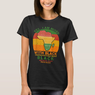 Camiseta Sim, estou misturado com a História Negra Negra Ne