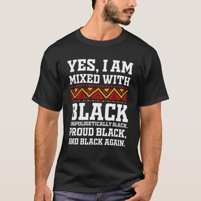 Camiseta Sim, estou misturado com preto - História Negra Or (Frente)