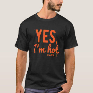 Camiseta Sim, estou quente, estou frio, 24 7 dizeres sobre