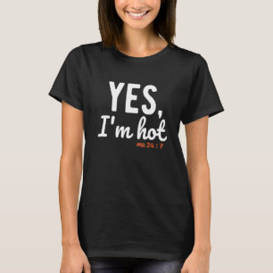 Camiseta Sim, Estou Quente Sim, Estou Frio Eu 24 7 Frase