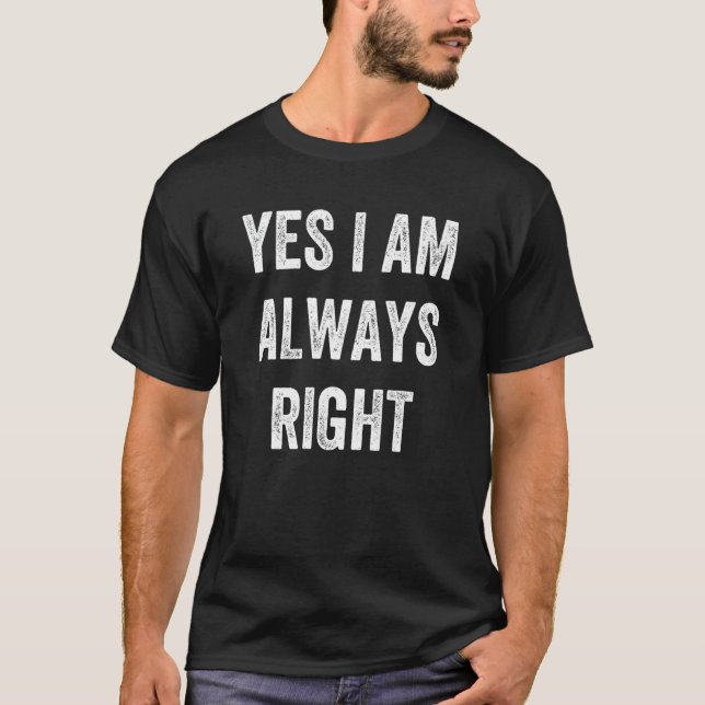 Camiseta Sim, Estou Sempre Certo (Frente)