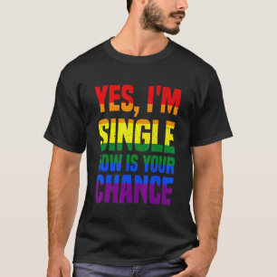 Camiseta Sim, Estou Solteiro Agora é Sua Chance LGBT Namor