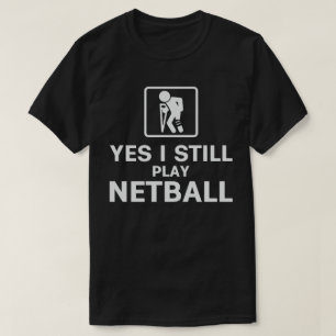 Camiseta Sim, eu ainda jogo netball