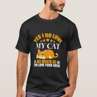 Camiseta Sim, Eu Amo Meu Gato Tanto Quanto Você Ama Sua Cri