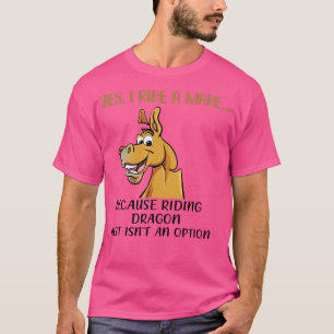 Camiseta Sim, eu ando de égua porque andar de dragão é