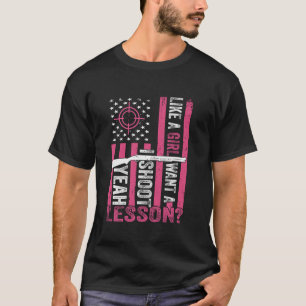 Camiseta Sim, Eu Atiro Como Uma Garota Quer Uma Lição Caçan