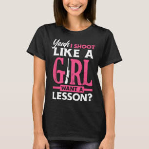 Camiseta Sim, eu atiro como uma garota quero uma lição Garo