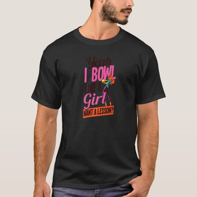 Camiseta Sim, Eu Boliche Como Uma Garota Quer Uma Boliche D (Frente)