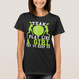 Camiseta Sim, Eu Brinco Como Uma Garota Tentando Continuar