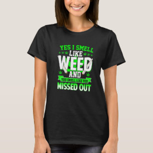 Camiseta Sim, Eu Cheiro De Erva E Você Cheira Como Se Senti