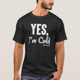 Camiseta Sim, eu estou frio 24 7 Sarcástico inverno neve 10
