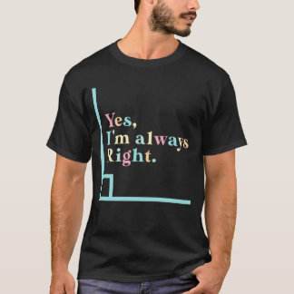 Camiseta Sim, eu estou sempre certo Professor de matemática