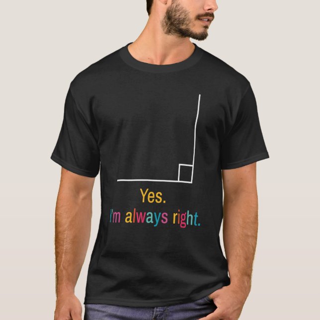 Camiseta Sim, EU ESTOU Sempre Certo Truque de Matemática ou (Frente)