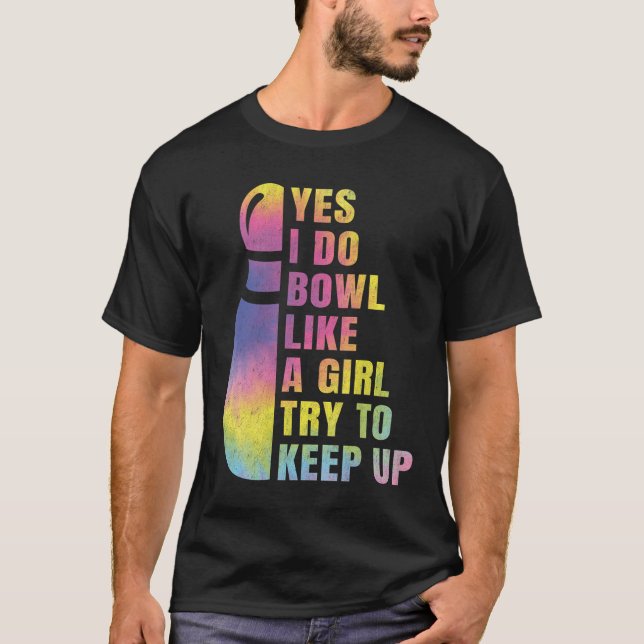 Camiseta Sim, Eu Faço Boliche Como Uma Boliche De Menina. (Frente)