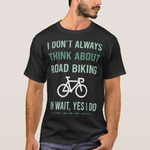 Camiseta Sim, eu faço ciclismo de estrada