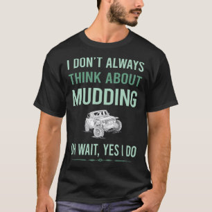 Camiseta Sim, eu faço Mudding Mud Bogging