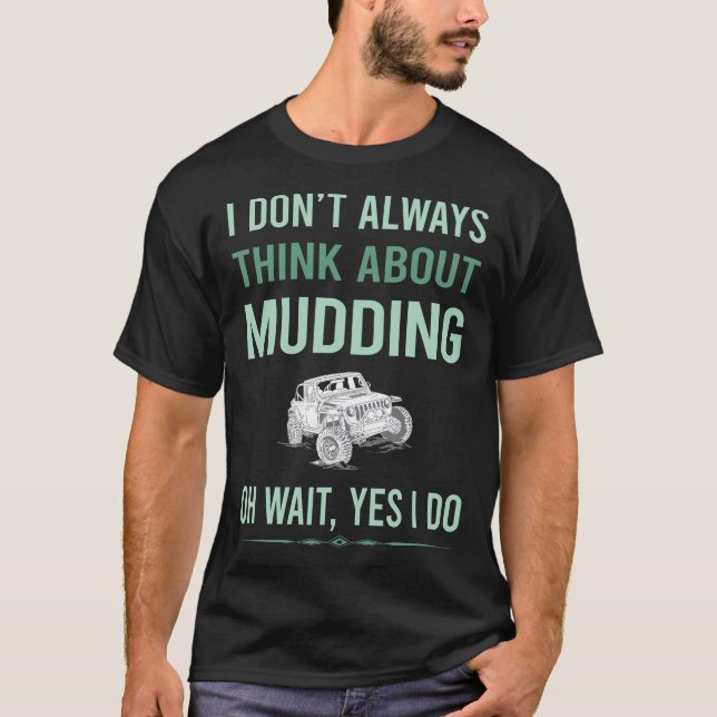 Camiseta Sim, eu faço Mudding Mud Bogging (Frente)