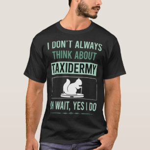 Camiseta Sim, eu faço Taxidermia Taxidermista
