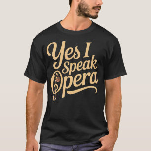 Camiseta Sim, eu falo cantor de ópera do teatro -