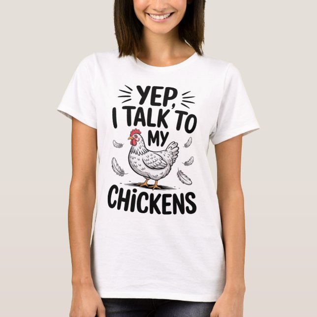 Camiseta Sim, eu falo com as minhas galinhas engraçado Ckya (Frente)