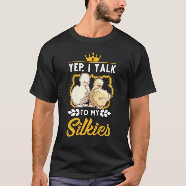 Camiseta Sim, eu falo com as minhas sedosas Galinha de seda (Frente)
