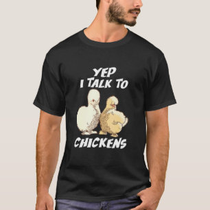 Camiseta Sim, eu falo com galinhas Japonesas Silkie Galinha
