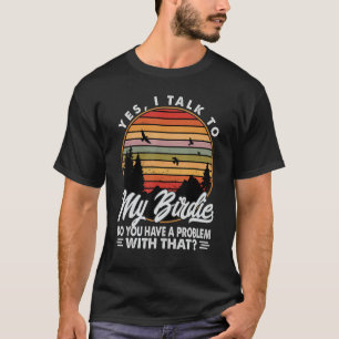 Camiseta Sim, Eu Falo Com Meu Birdie Você Tem Algum Problem