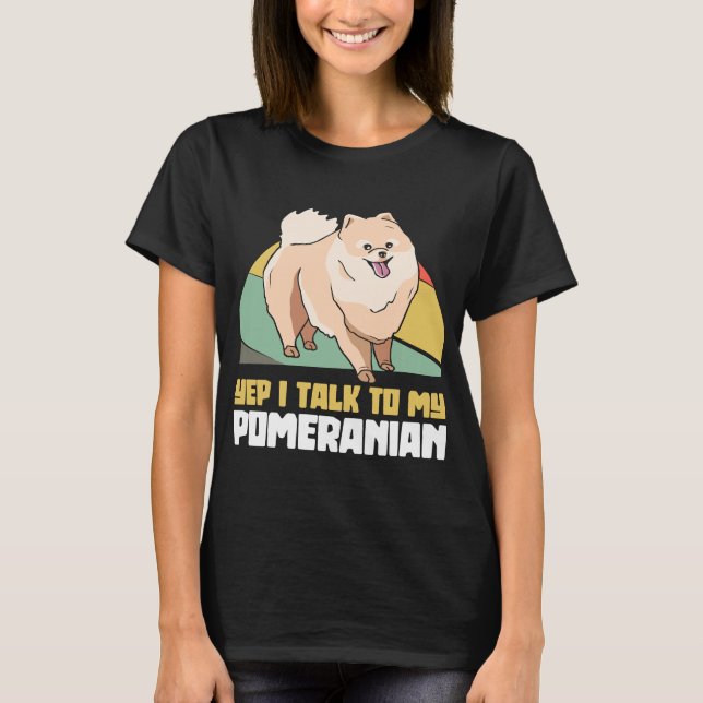 Camiseta Sim, Eu Falo Com Meu Cão Pom Pomeraniano (Frente)