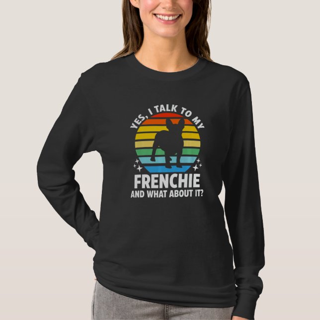 Camiseta Sim, eu falo com meu Frenchie e o que é que tem Fr (Frente)