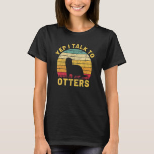 Camiseta Sim, eu falo com Otters Animal Women's River Otter