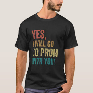Camiseta Sim, Eu Irei ao Baile Com Você Proposta Engraçada