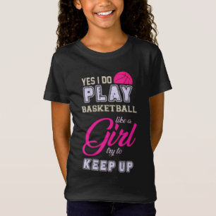 Camiseta Sim, Eu Jogo Basquete Como Uma Menina Rosa