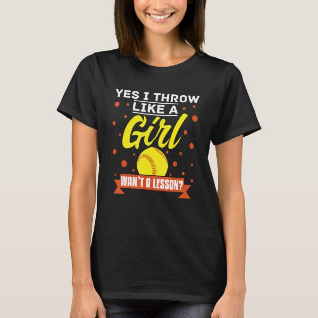 Camiseta Sim, Eu Jogo Como Uma Garota Quer Uma Lição Softbo (Frente)